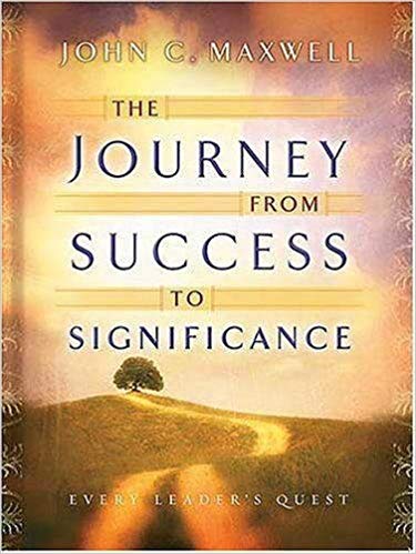 The Journey From Success To Significance HB - John C Maxwell